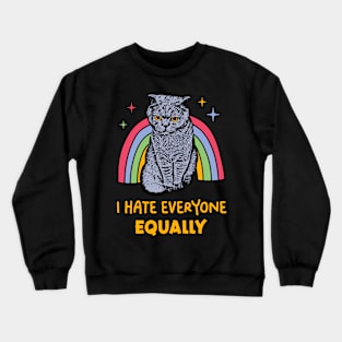 I Hate Everyone Equally Crewneck Sweatshirt